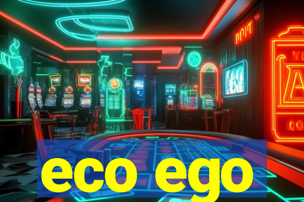 eco ego